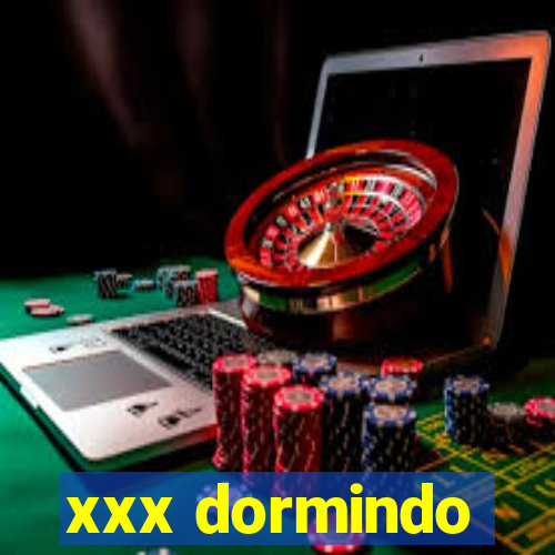 xxx dormindo